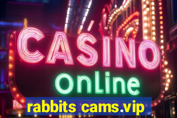 rabbits cams.vip