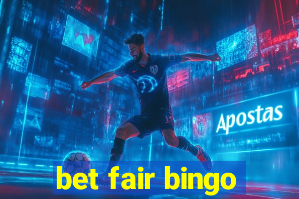 bet fair bingo