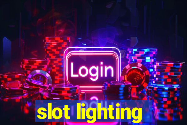 slot lighting