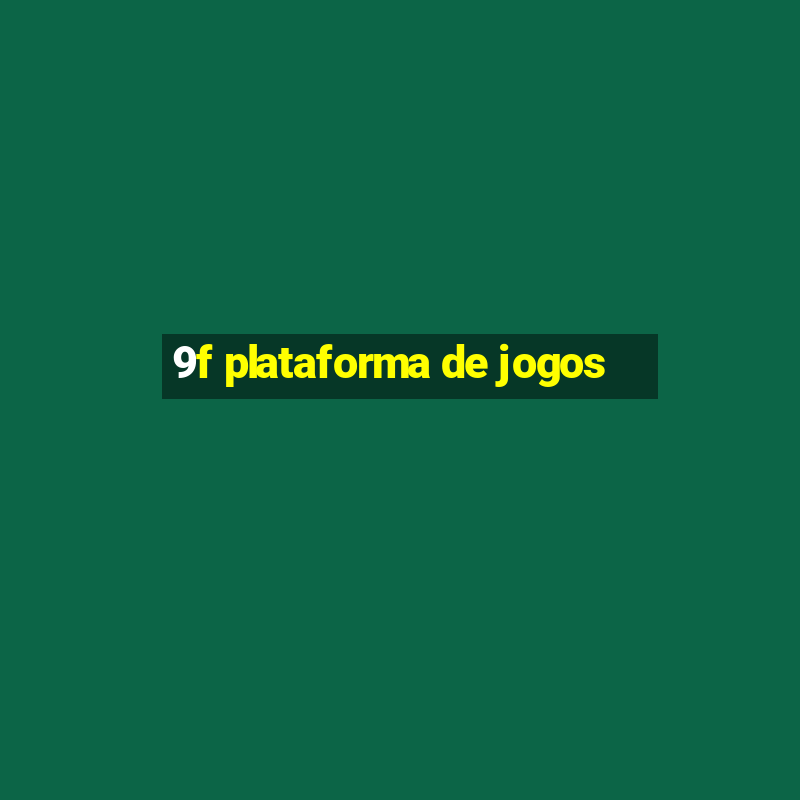 9f plataforma de jogos