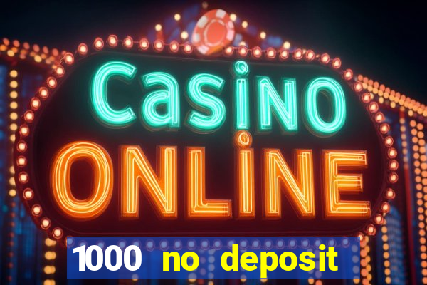 1000 no deposit bonus casino 2019