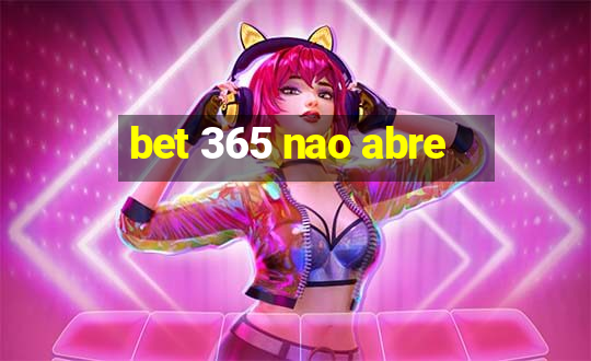 bet 365 nao abre