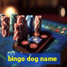 bingo dog name