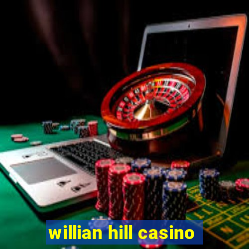 willian hill casino