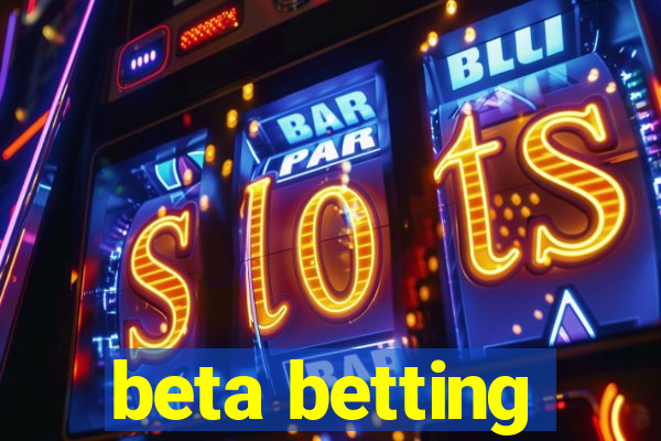 beta betting