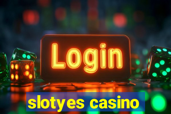 slotyes casino