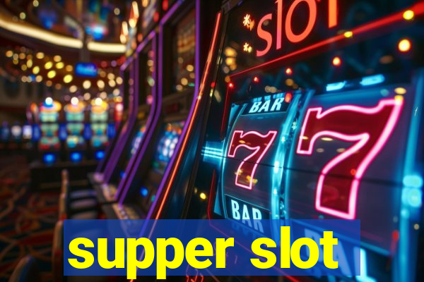 supper slot