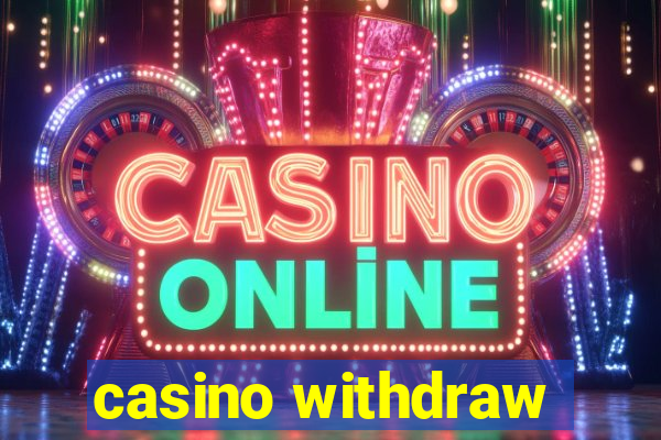 casino withdraw