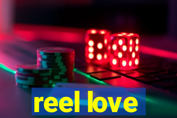 reel love