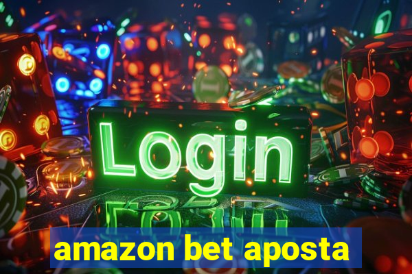 amazon bet aposta