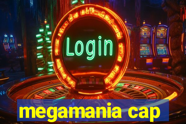 megamania cap