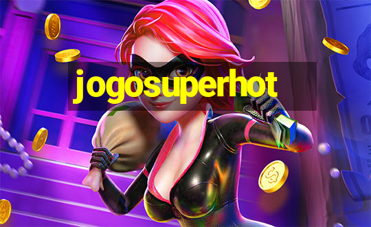 jogosuperhot