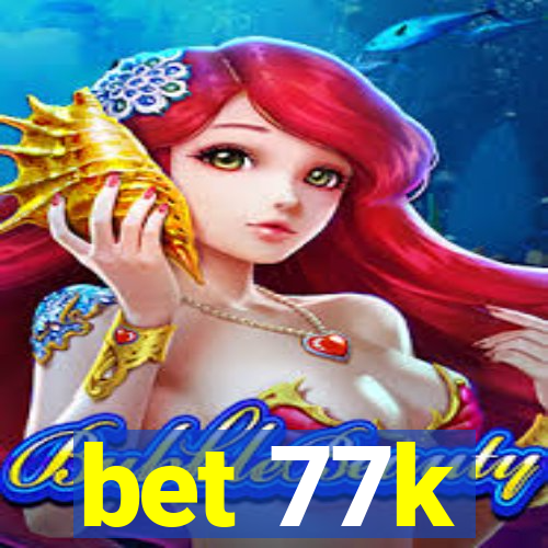 bet 77k