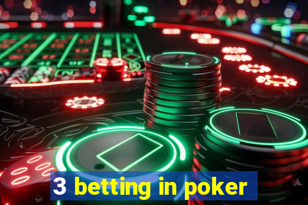 3 betting in poker