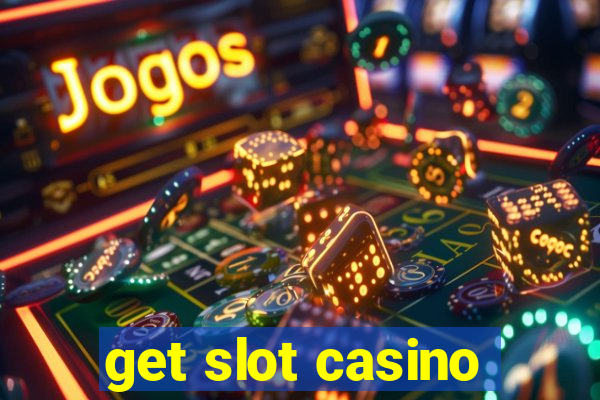 get slot casino