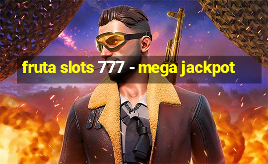 fruta slots 777 - mega jackpot