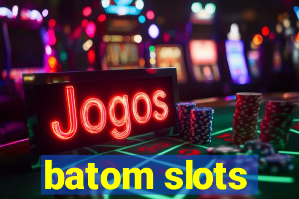 batom slots