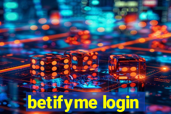 betifyme login