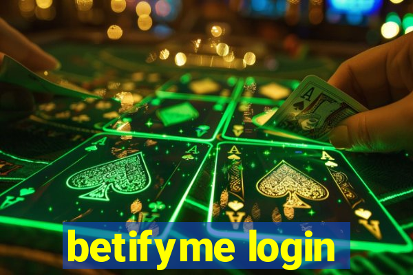 betifyme login