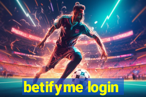 betifyme login