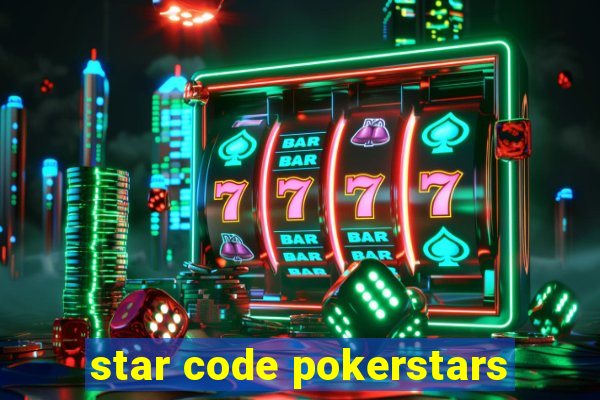 star code pokerstars