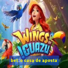 bet茫o casa de aposta