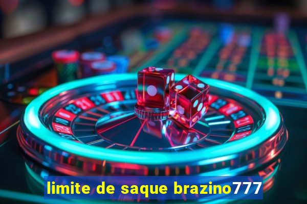 limite de saque brazino777