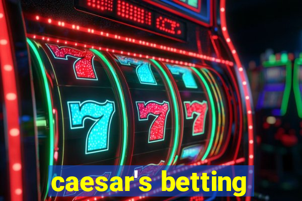 caesar's betting