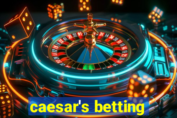 caesar's betting