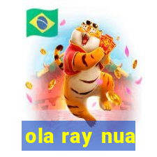 ola ray nua