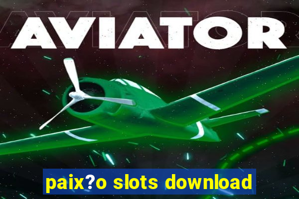 paix?o slots download