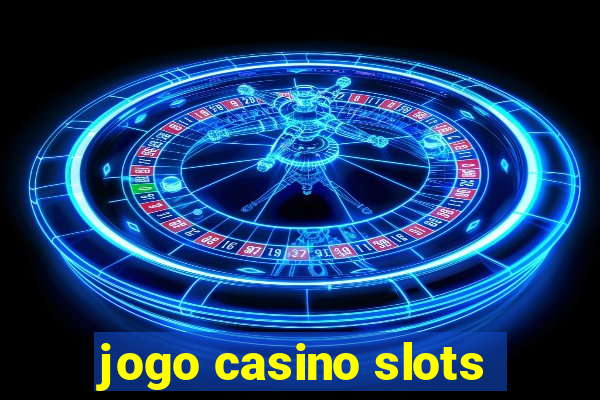 jogo casino slots