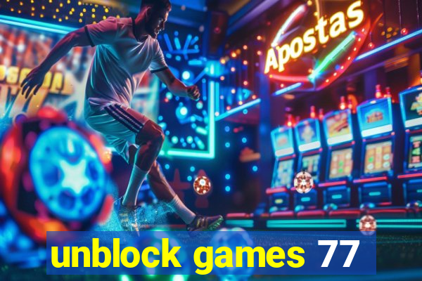 unblock games 77