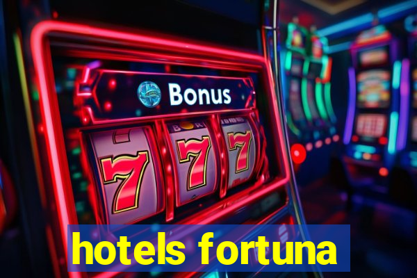 hotels fortuna