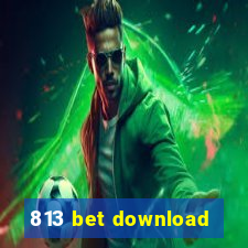 813 bet download