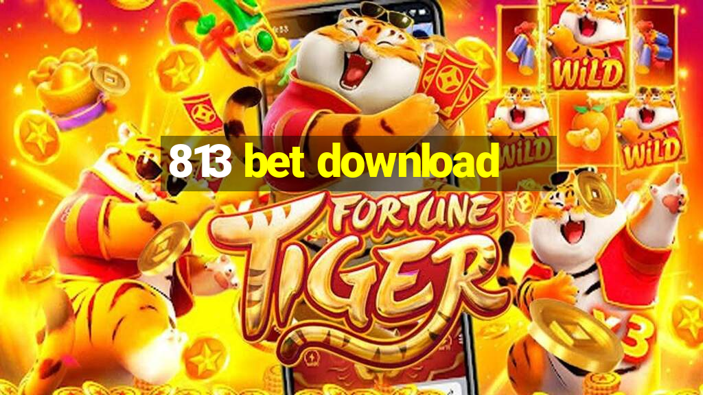 813 bet download