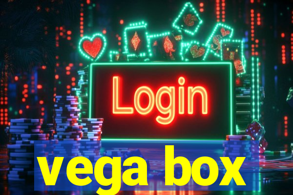 vega box