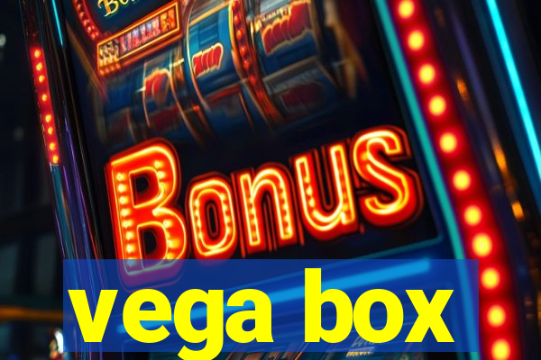 vega box