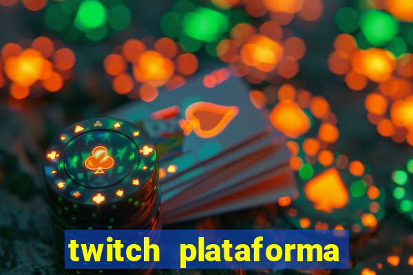 twitch plataforma de jogos