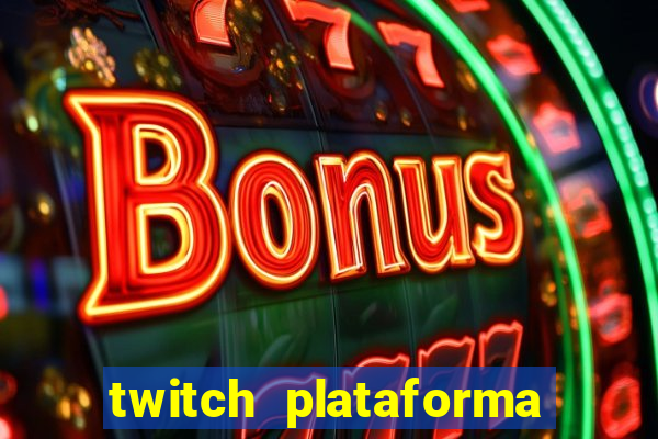 twitch plataforma de jogos