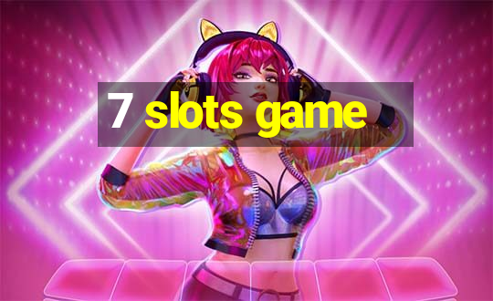 7 slots game