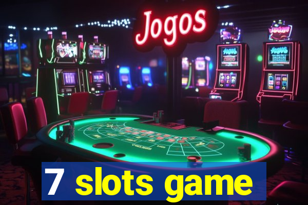 7 slots game