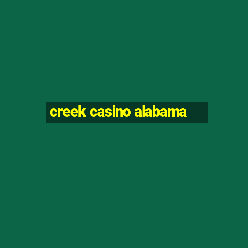 creek casino alabama