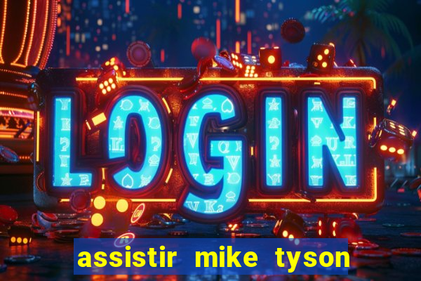 assistir mike tyson x jake paul online