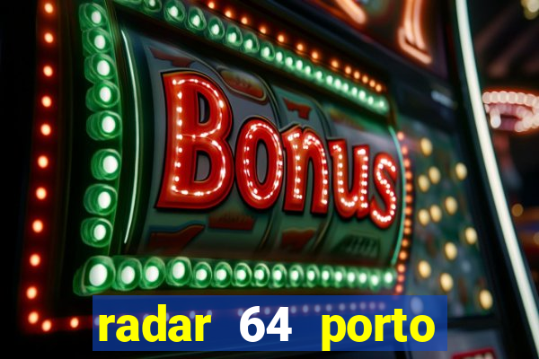 radar 64 porto seguro bahia