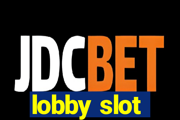 lobby slot