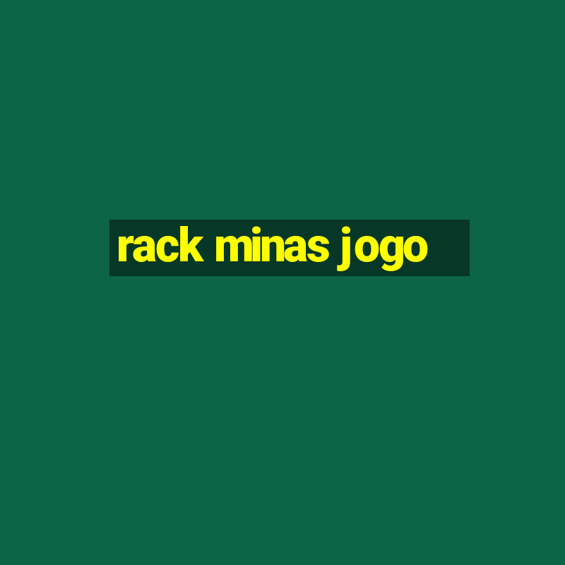 rack minas jogo