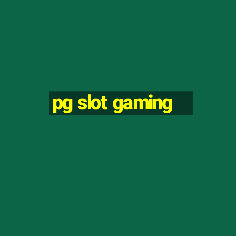 pg slot gaming