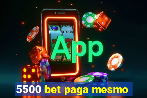 5500 bet paga mesmo