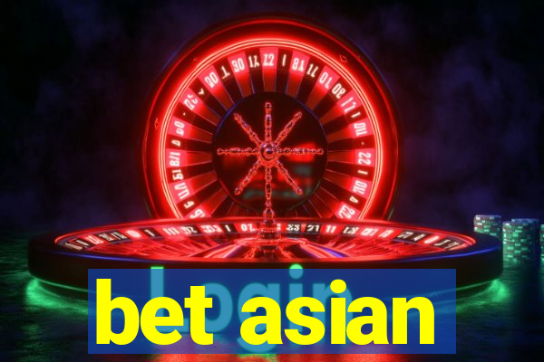 bet asian